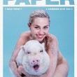 Miley Cyrus nuda sulla copertina di "Paper" con il maialino Bubba Sue02
