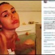 Miley Cyrus nuda nella vasca da bagno con le paparette