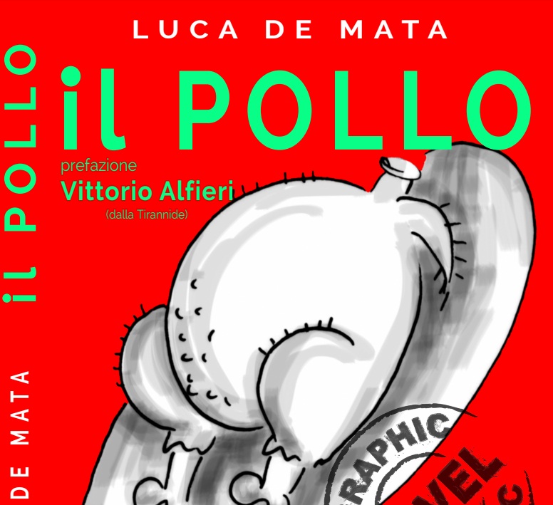 Il Pollo non sa perché dici amore per sempre... La graphic novel di Luca De Mata