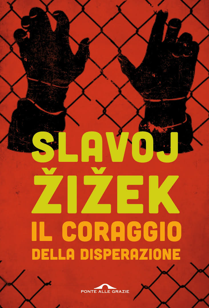 "Il coraggio della disperazione" di Slavoj ŽiŽek