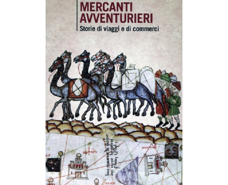 “Mercanti avventurieri. Storie di viaggi e di commerci”, il libro di Attilio Brilli