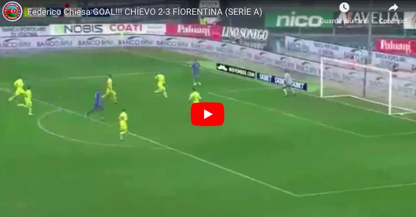 YouTube, Chievo-Fiorentina 3-4 highlights video gol Chiesa Muriel Benassi Pellissier Stepinski Djordjevic