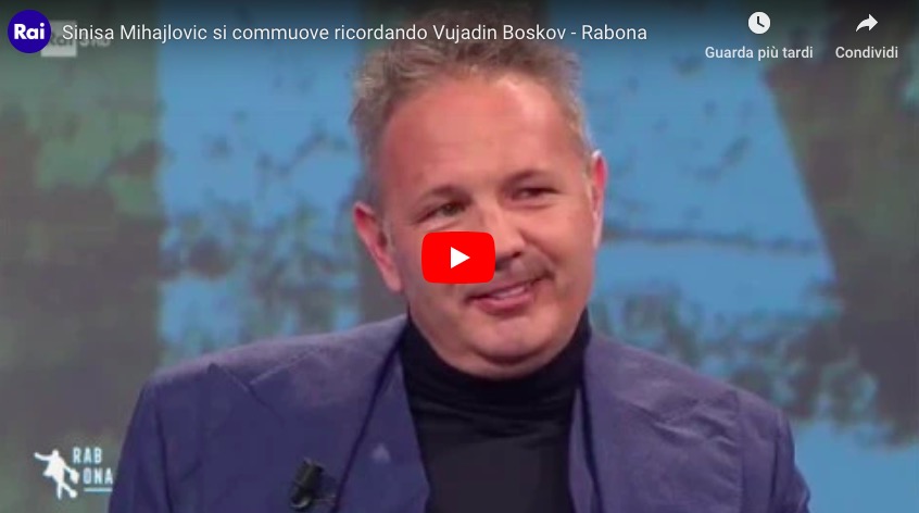 YouTube, Sinisa Mihajlovic si commuove ricordando Vujadin Boskov