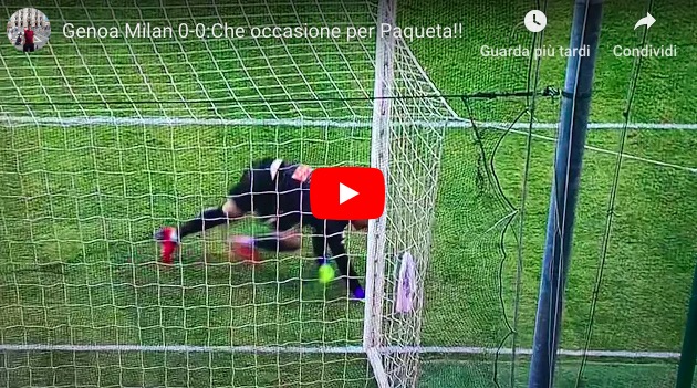 YouTube, palo di Paquetà in Genoa-Milan a Radu battuto (VIDEO)