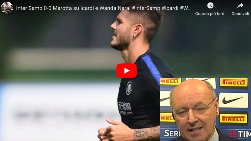 YouTube, Marotta: "Wanda Nara? Ho scambiato sms con lei. Presto offerta per Icardi"