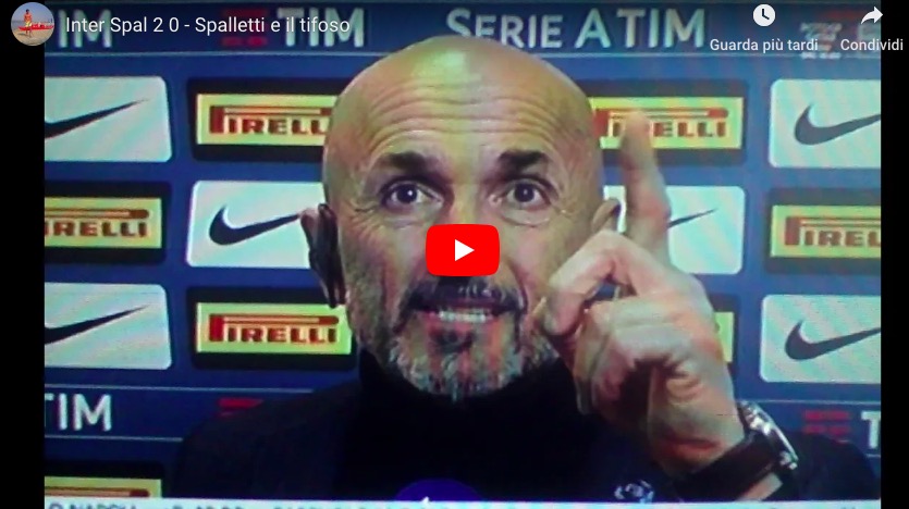 YouTube, Spalletti: "Forza Inter". Indica con dito tifosi che fischiavano prima di Inter-Spal