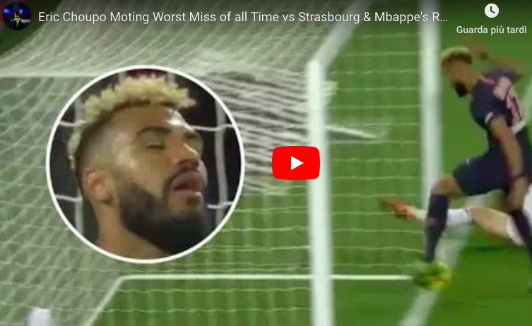 Choupo-Moting sbaglia gol a porta vuota e impedisce al compagno di segnare