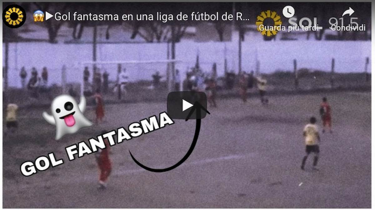 Gol fantasma incredibile video YouTube dall'Argentina