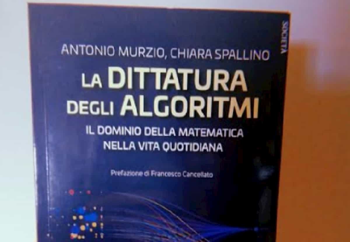 La dittatura degli algoritmi, Antonio Murzio spiega con un libro la nostra vita ai tempi dello smartphone