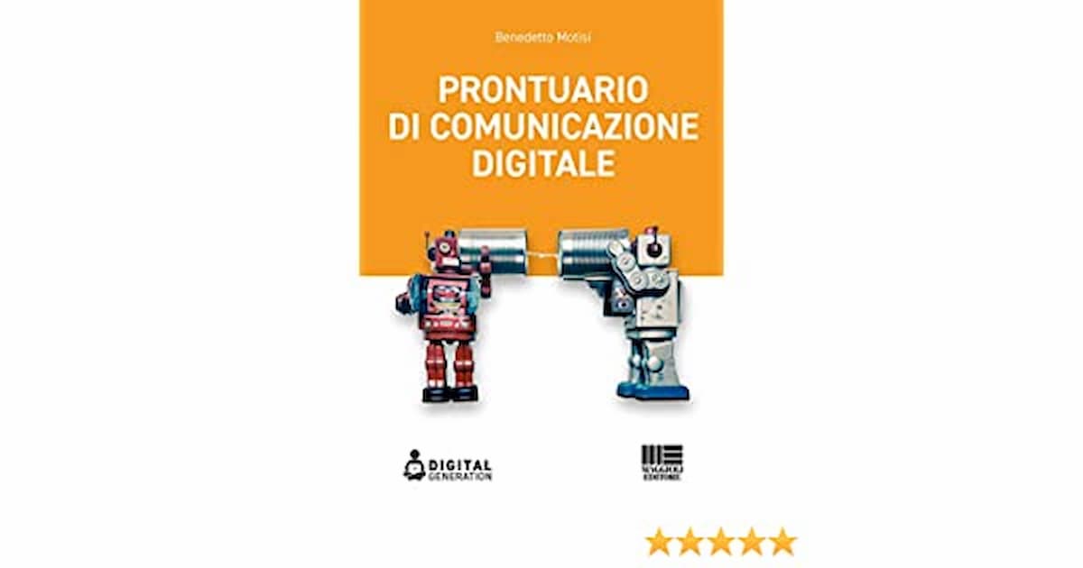 Finalmente un prontuario di comunicazione digitale. Di Benedetto Motisi