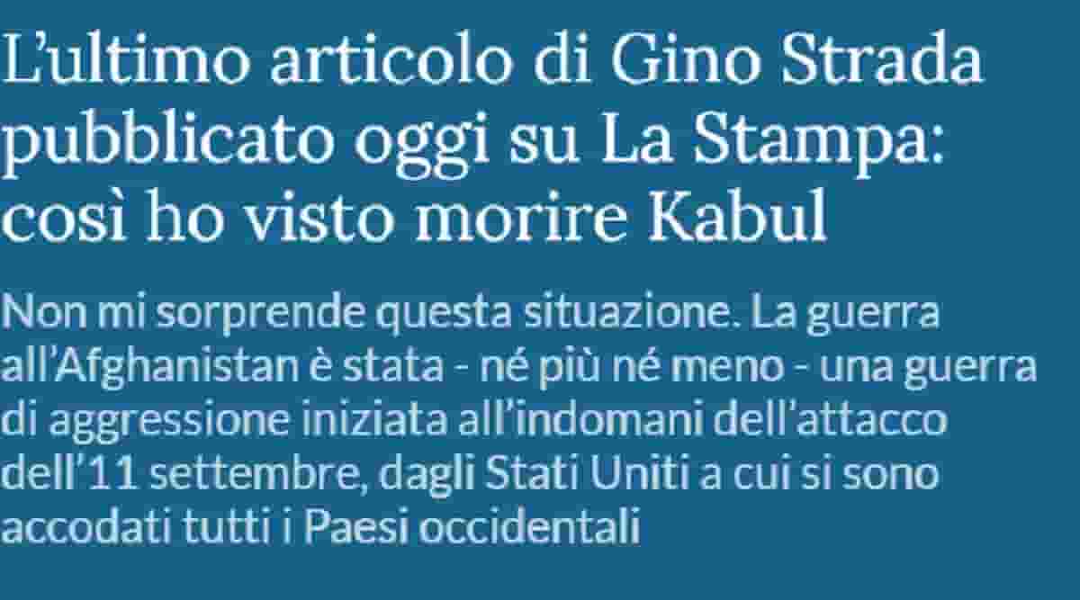 Gino Strada, il giorno della morte un suo articolo sull'Afghanistan pubblicato su La Stampa