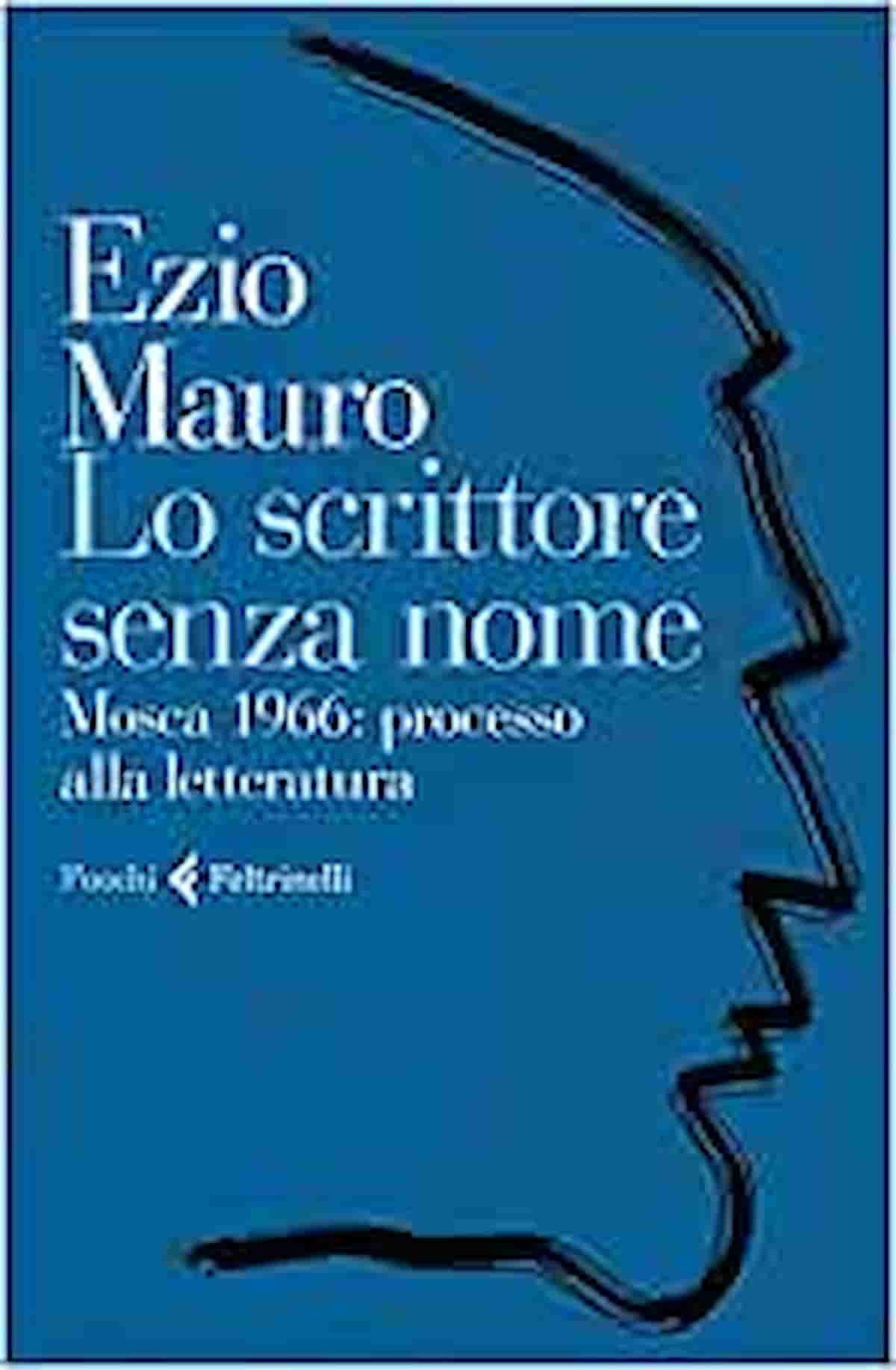 Russia, dramma di Daniel e Sinjavskij di 50 anni fa nel libro di Ezio Mauro: Mosca 1966 processo alla letteratura