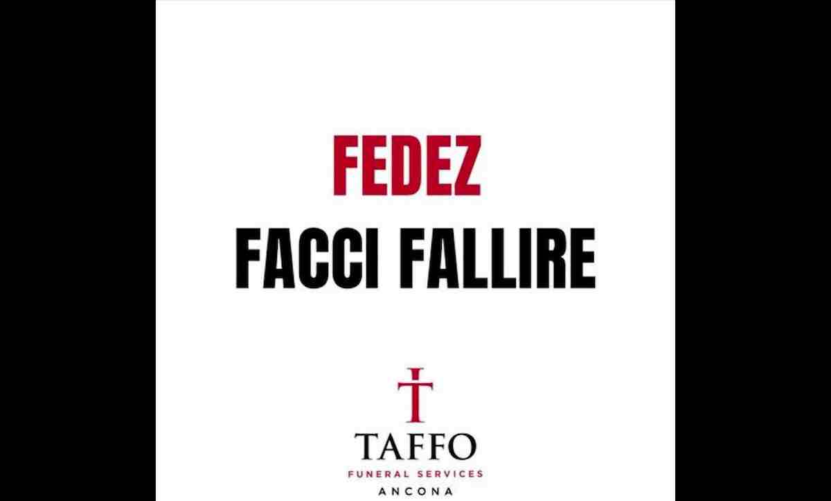 "Fedez facci fallire", l'incoraggiamento della Taffo Funeral Service Ancona FOTO