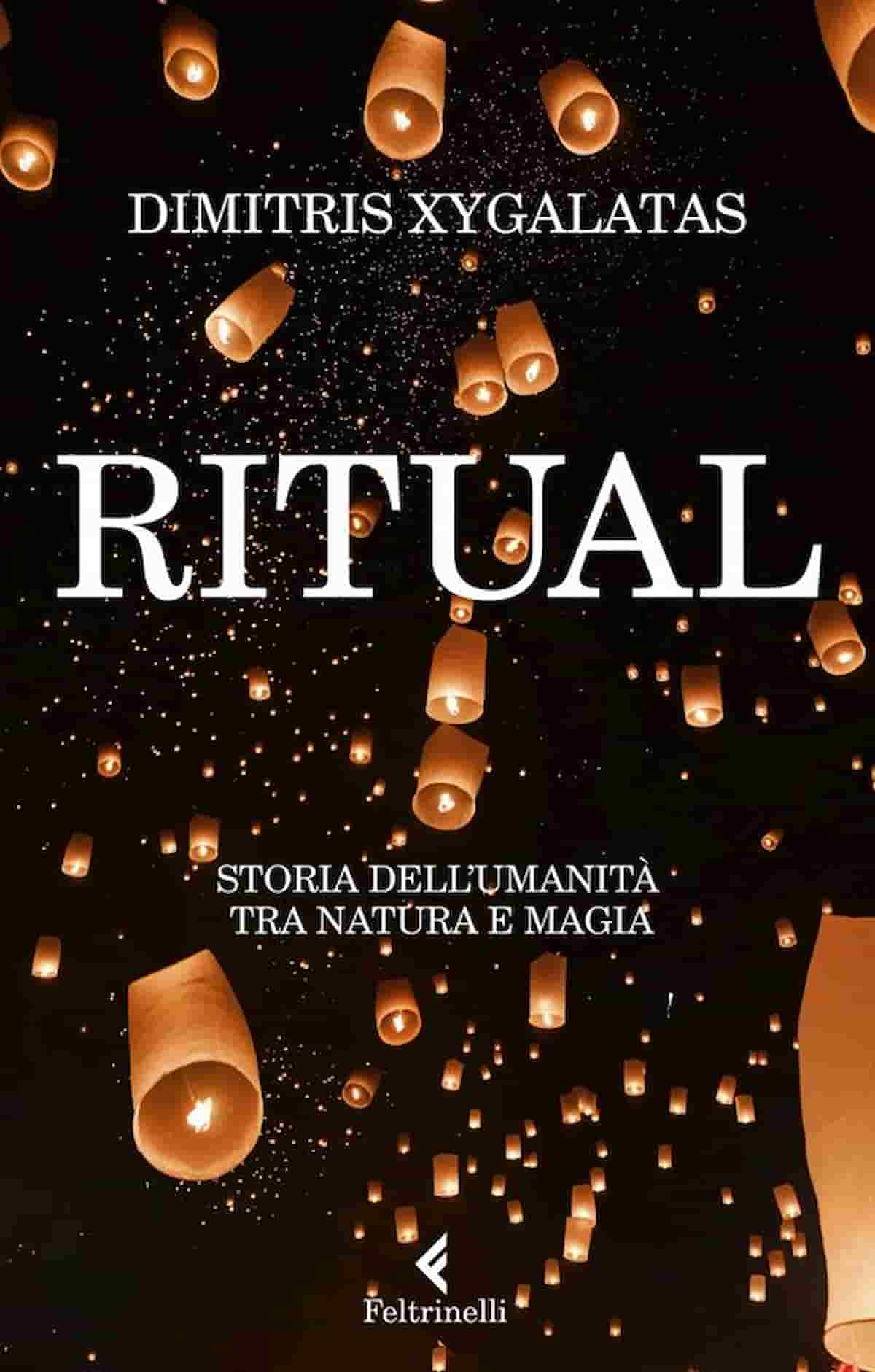 Magia e riti nella storia del mondo, Ritual, libro di Dimitris Xygalatas, antropologo: ricerca scientifica, divulgazione e passione